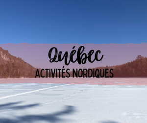 activités nordiques à faire au Québec en hiver